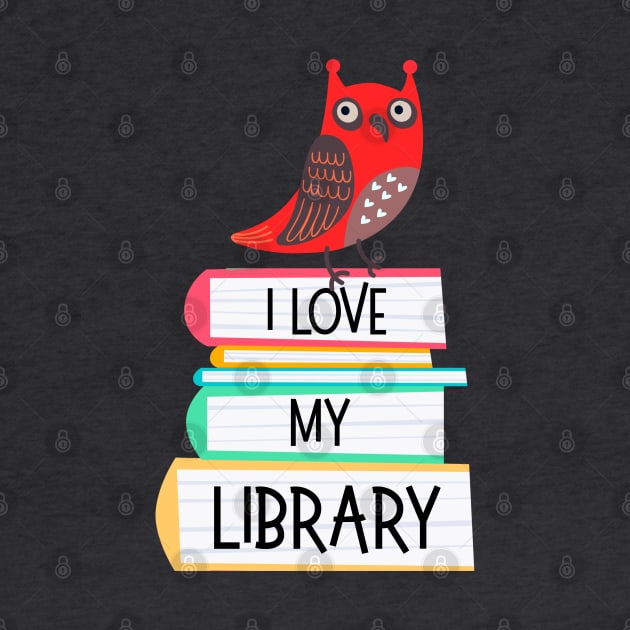 I Love My Library Cute Owl Book Lovers by Pine Hill Goods